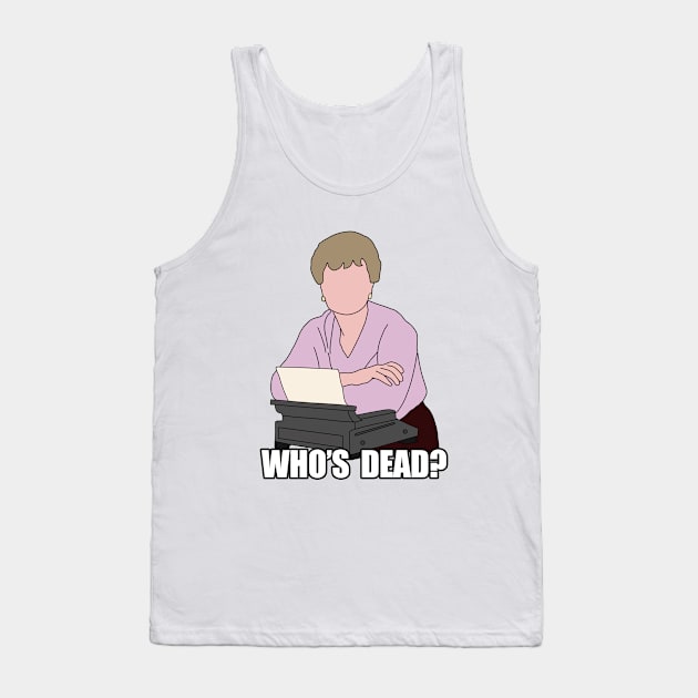 whos dead? Tank Top by aluap1006